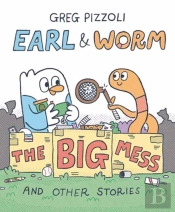 Earl & Worm #2: The Big Mess And Other Stories