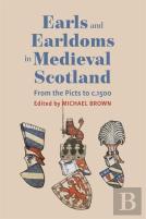Earls And Earldoms In Medieval Scotland
