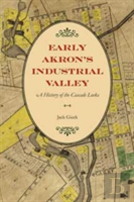 Early Akron'S Industrial Valley