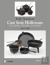 Early American Cast Iron Holloware 1645-1900