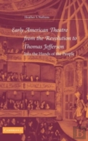 Early American Theatre From The Revolution To Thomas Jefferson