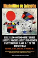 Early And Contemporary Spirit Artists, Psychic Artists And Medium Painters From 5,000 B.C. To The Present Day. History, Study, Analysis