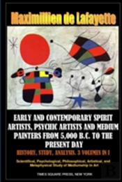 Early And Contemporary Spirit Artists, Psychic Artists And Medium Painters From 5,000 B.C. To The Present Day. History, Study, Analysis