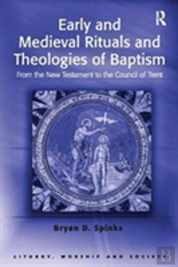 Bertrand.pt - Early And Medieval Rituals And Theologies Of Baptism