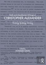 Early And Unpublished Writings Of Christopher Alexander