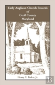 Early Anglican Records Of Cecil County,