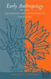 Early Anthropology In The Sixteenth And Seventeenth Centuries