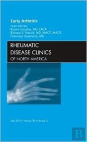 Early Arthritis, An Issue Of Rheumatic Disease Clinics