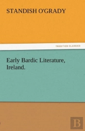 Early Bardic Literature, Ireland.