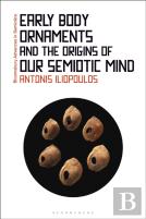 Early Body Ornaments And The Origins Of Our Semiotic Mind