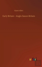 Early Britain - Anglo-Saxon Britain