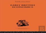 Early British Economics From The Xiiith To The Middle Of The Xviiith Century