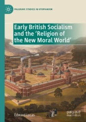 Early British Socialism And The Â€˜Religion Of The New Moral Worldâ€™