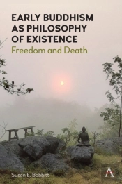 Early Buddhism As Philosophy Of Existence