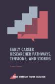 Early Career Researcher Pathways, Tensions, And Stories
