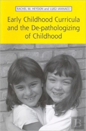 Early Childhood Curricula And The De-Pathologizing Of Childhood