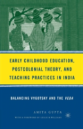 Early Childhood Education, Postcolonial Theory, And Teaching Practices In India