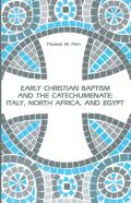 Early Christian Baptism And The Catechumenate