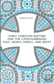 Early Christian Baptism And The Catechumenate