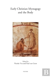 Early Christian Mystagogy And The Body
