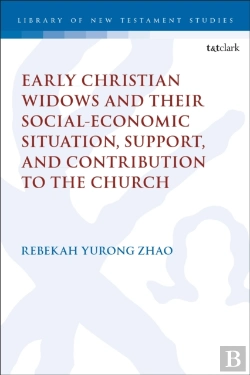 Bertrand.pt - Early Christian Widows And Their Social-Economic Situation, Support, And Contribution To The Church