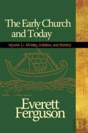 Early Church And Today, Volume 1