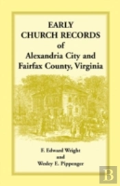 Early Church Records Of Alexandria City And Fairfax County, Virginia