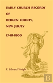 Early Church Records Of Bergen County, New Jersey, 1740-1800