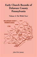 Early Church Records Of Delaware County, Pennsylvania, Volume 3