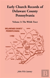 Early Church Records Of Delaware County, Pennsylvania, Volume 3