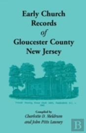 Early Church Records Of Gloucester County, New Jersey