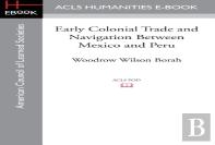 Early Colonial Trade And Navigation Between Mexico And Peru