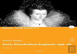 Early Elizabethan England, 1558-88 (Study Guide)