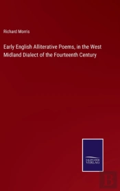 Early English Alliterative Poems, In The West Midland Dialect Of The Fourteenth Century