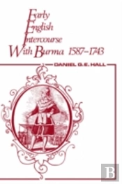 Early English Intercourse With Burma, 1587-1743 And The Tragedy Of Negrais