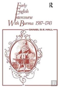 Bertrand.pt - Early English Intercourse With Burma, 1587-1743 And The Tragedy Of Negrais