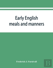 Early English Meals And Manners