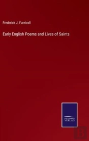 Early English Poems And Lives Of Saints