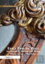 Early English Viols: Instruments, Makers And Music