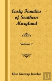 Early Families Of Southern Maryland: Vol
