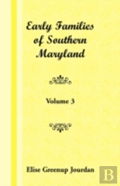Early Families Of Southern Maryland: Vol