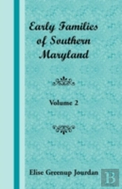 Early Families Of Southern Maryland: Vol