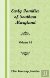 Early Families Of Southern Maryland: Vol