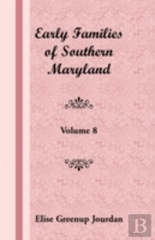 Early Families Of Southern Maryland: Vol