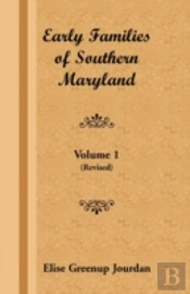 Early Families Of Southern Maryland: Vol