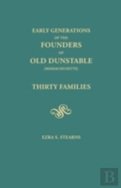 Early Generations Of The Founders Of Old Dunstable (Massachusetts)
