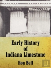 Early History Of Indiana Limestone