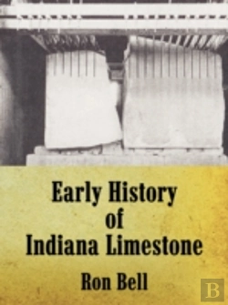 Bertrand.pt - Early History Of Indiana Limestone