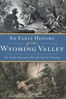 Early History Of The Wyoming Valley