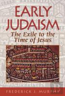 Early Judaism Â€“ The Exile To The Time Of Christ